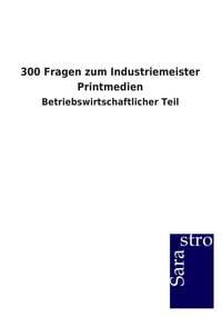 Produktbild: 300 Fragen zum Industriemeister Printmedien