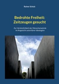 Produktbild: Bedrohte Freiheit: Zeitzeugen gesucht