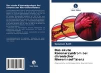Produktbild: Das akute Koronarsyndrom bei chronischer Niereninsuffizienz