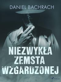 Produktbild: Niezwykla zemsta wzgardzonej