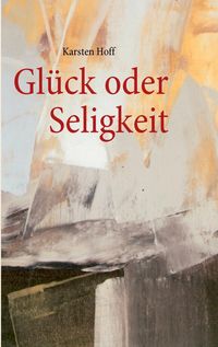 Produktbild: Gl&uuml;ck oder Seligkeit