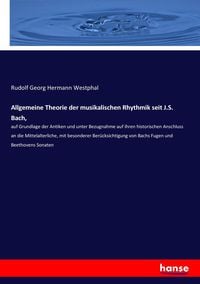Produktbild: Allgemeine Theorie der musikalischen Rhythmik seit J.S. Bach,