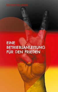 Produktbild: Eine Betriebsanleitung f&uuml;r den Frieden