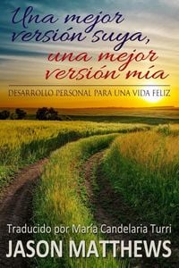 Produktbild: Una mejor versi&oacute;n suya, una mejor versi&oacute;n m&iacute;a: desarrollo personal para una vida feliz