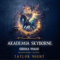 Produktbild: Akademia Skyborne: Szkoła walki (Seria Akademia Skyborne &mdash; Tom pierwszy)