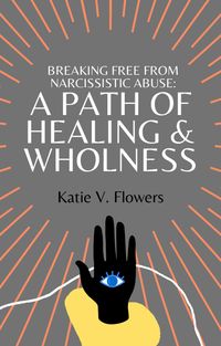 Produktbild: Breaking Free From Narcissistic Abuse: A Path of Healing & Wholeness.
