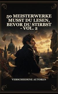 Produktbild: 50 Meisterwerke Musst Du Lesen, Bevor Du Stirbst - Vol. 2