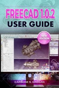 Produktbild: FreeCAD 1.0.2 User Guide