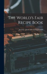Produktbild: The World's Fair Recipe Book