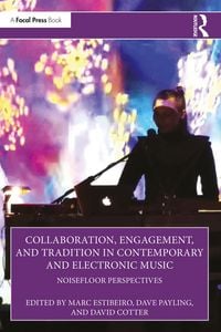 Produktbild: Collaboration, Engagement, and Tradition in Contemporary and Electronic Music