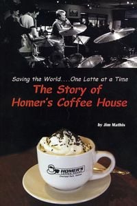 Produktbild: Saving the World One Latte at a Time - The Story of Homer's Coffee House