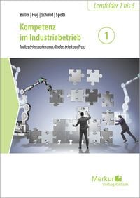 Produktbild: Kompetenz im Industriebetrieb - Industriekaufmann / Industriekauffrau Band 1