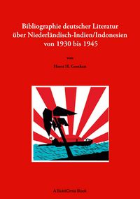 Produktbild: Bibliographie deutscher Literatur &uuml;ber Niederl&auml;ndisch-Indien/Indonesien von 1930 bis 1945