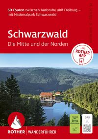 Produktbild: ROTHER Wanderf&uuml;hrer Schwarzwald. Die Mitte und der Norden; 60 Touren zwischen Karlsruhe und Freiburg &ndash; mit Nationalpark Schwarzwald