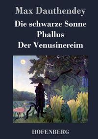 Produktbild: Die schwarze Sonne / Phallus / Der Venusinereim
