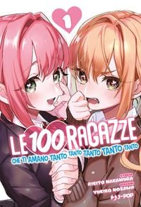 Produktbild: Le 100 ragazze che ti amano tanto tanto tanto tanto tanto. Vol. 1
