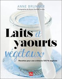 Bild vom Artikel Laits et yaourts végétaux vom Autor Anne Brunner