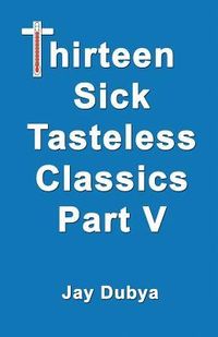 Produktbild: Thirteen Sick Tasteless Classics, Part V