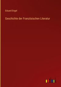 Produktbild: Geschichte der Franz&ouml;sischen Literatur