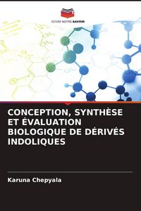 Produktbild: Conception, Synth&egrave;se Et &Eacute;valuation Biologique De D&eacute;riv&eacute;s Indoliques
