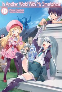 Produktbild: In Another World with My Smartphone: Volume 17 (Light Novel)