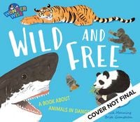 Produktbild: Wonderwise: Wild and Free: a book about animals in danger