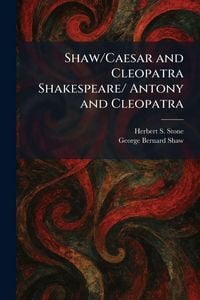 Produktbild: Shaw/Caesar and Cleopatra Shakespeare/ Antony and Cleopatra