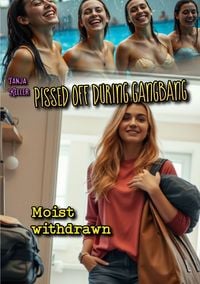 Produktbild: Pissed Off During Gangbang / Pissed Off During Gangbang: Moist withdrawn