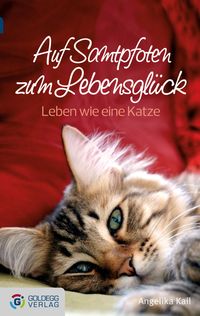 Bild vom Artikel Auf Samtpfoten zum Lebensglück - Taschenbuchausgabe vom Autor Angelika Kail