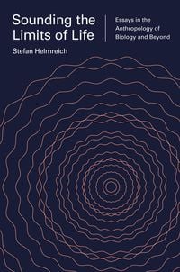 Produktbild: Helmreich, S: Sounding the Limits of Life