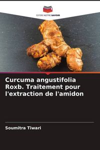 Produktbild: Curcuma angustifolia Roxb. Traitement pour l'extraction de l'amidon