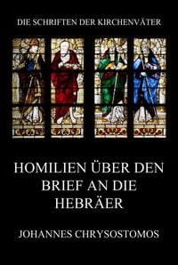 Produktbild: Homilien &uuml;ber den Brief an die Hebr&auml;er