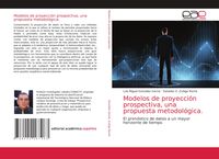 Bild vom Artikel Modelos de proyección prospectiva, una propuesta metodológica. vom Autor Luis Miguel González García