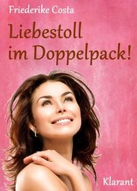 Produktbild: Liebestoll im Doppelpack! Turbulenter, witziger Liebesroman - Liebe, Lust und Leidenschaft...