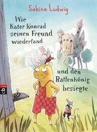 Produktbild: Wie Kater Konrad seinen Freund wiederfand und den Rattenk&ouml;nig besiegte