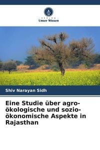 Produktbild: Eine Studie &uuml;ber agro-&ouml;kologische und sozio-&ouml;konomische Aspekte in Rajasthan