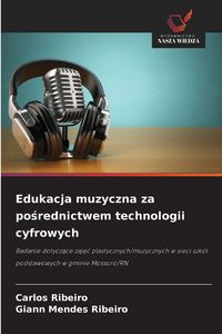 Produktbild: Edukacja muzyczna za po&iquest;rednictwem technologii cyfrowych