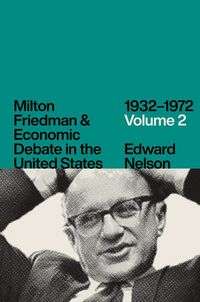 Produktbild: Milton Friedman and Economic Debate in the United States, 1932-1972, Volume 2