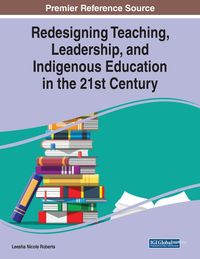 Produktbild: Redesigning Teaching, Leadership, and Indigenous Education in the 21st Century