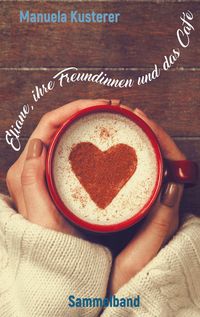 Produktbild: Eliane, ihre Freundinnen und das Caf&eacute;