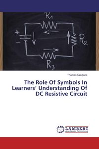 Produktbild: The Role Of Symbols In Learners' Understanding Of DC Resistive Circuit