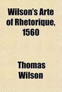 Produktbild: Wilson's Arte of Rhetorique, 1560