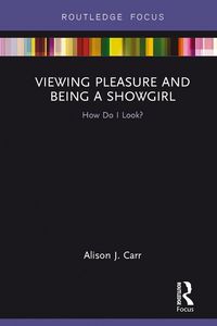 Produktbild: Viewing Pleasure and Being a Showgirl