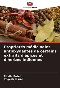 Produktbild: Propri&eacute;t&eacute;s m&eacute;dicinales antioxydantes de certains extraits d'&eacute;pices et d'herbes indiennes