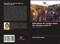 Produktbild: Allocation de canaux dans les r&eacute;seaux sans fil