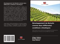 Produktbild: D&eacute;veloppement de Botrytis cinerea dans diff&eacute;rentes conditions climatiques