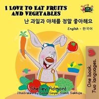 Produktbild: I Love to Eat Fruits and Vegetables (English Korean Kids Book Bilingual)