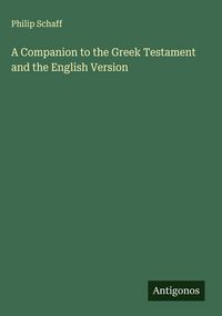 Produktbild: A Companion to the Greek Testament and the English Version
