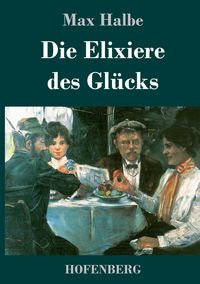 Produktbild: Die Elixiere des Gl&uuml;cks