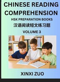 Produktbild: Chinese Character Reading Comprehension for Kids (Part 3)- Easy Lessons for Beginners, Words, Sentences, Paragraphs for Young, Adults and Teens, Read Captivating Traditional Chinese Stories with Multiple Questions and Answers, Learn Ancient Culture, HSK A